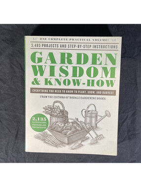 Garden Wisdom  Know-How: Everything You Need to Know to Plant, Grow - VERY GOOD